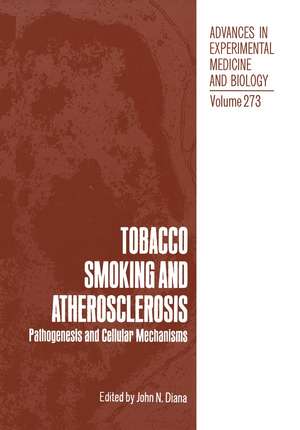 Tobacco Smoking and Atherosclerosis: Pathogenesis and Cellular Mechanisms de John N. Diana