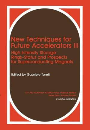 New Techniques for Future Accelerators III: High-Intensity Storage Rings-Status and Prospects for Superconducting Magnets de G. Torelli