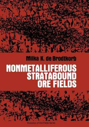 Nonmetalliferous Stratabound Ore Fields de M.D. de Brodtkorb