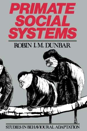 Primate Social Systems de Robin Ian MacDonald Dunbar