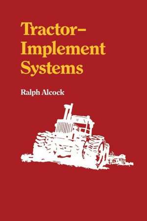 Tractor-Implement Systems de Ralph Alcock