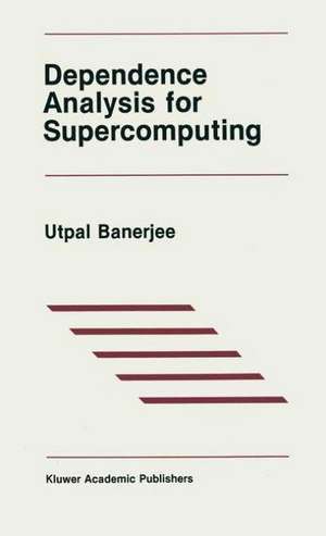 Dependence Analysis for Supercomputing de Utpal Banerjee