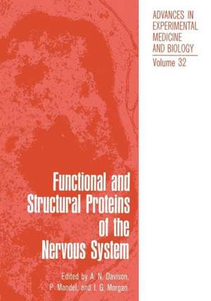 Functional and Structural Proteins of the Nervous System: Proceedings of Two Symposia on Proteins of the Nervous System and Myelin Proteins Held as Part of the Third Meeting of the International Society of Neurochemistry in Budapest, Hungary, in July 1971 de A. Davison