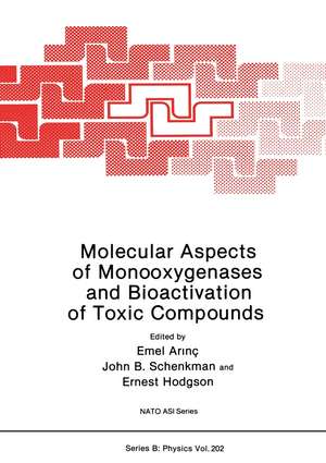 Molecular Aspects of Monooxygenases and Bioactivation of Toxic Compounds de Emel Arinç