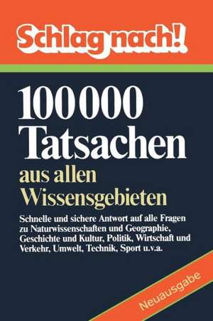 Schlag nach!: 100000 Tatsachen aus allen Wissensgebieten de Fachrekationen des Bibliographischen Instituts