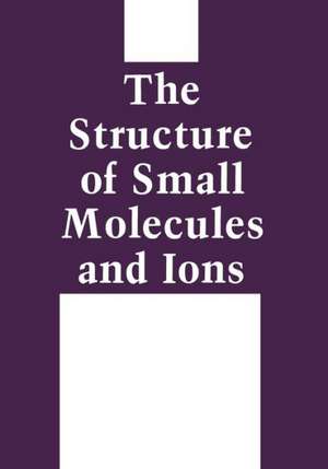 The Structure of Small Molecules and Ions de Ron Naaman