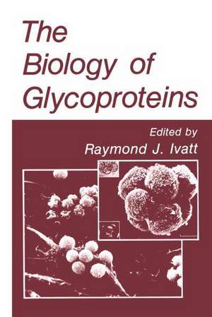 The Biology of Glycoproteins de Raymond Ivatt