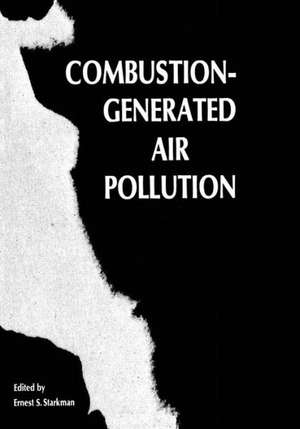 Combustion-Generated Air Pollution: A Short Course on Combustion-Generated Air Pollution held at the University of California, Berkeley September 22–26, 1969 de Ernest Starkman