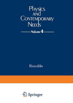 Physics and Contemporary Needs: Volume 4 de Riaz Uddin