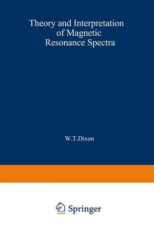 Theory and Interpretation of Magnetic Resonance Spectra de W. Dixon