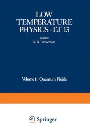 Low Temperature Physics-LT 13: Volume 1: Quantum Fluids de K. D. Timmerhaus