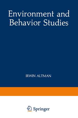 Environment and Behavior Studies: Emergence of Intellectual Traditions de Irwin Altman