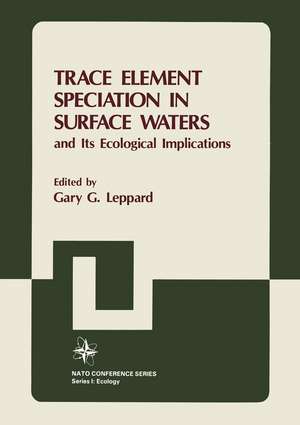 Trace Element Speciation in Surface Waters and Its Ecological Implications de Gary C. Leppard