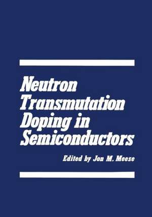 Neutron Transmutation Doping in Semiconductors de J. Meese