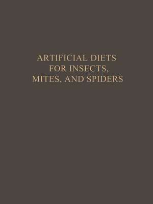 Artificial Diets for Insects, Mites, and Spiders de Pritam Singh