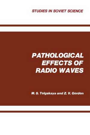 Pathological Effects of Radio Waves de M. S. Tolgskaya