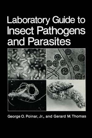 Laboratory Guide to Insect Pathogens and Parasites de G.O. Poinar Jr.