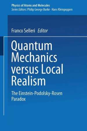 Quantum Mechanics Versus Local Realism: The Einstein-Podolsky-Rosen Paradox de F. Selleri