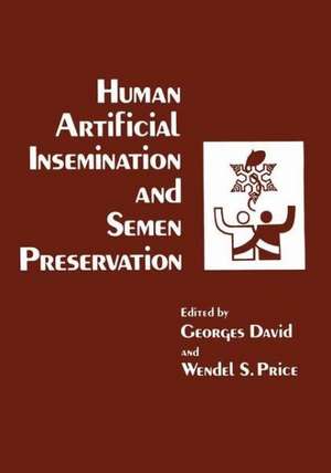 Human Artificial Insemination and Semen Preservation de Georges David