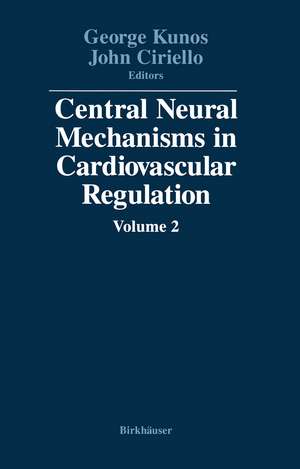 Central Neural Mechanisms in Cardiovascular Regulation: Volume 2 de KUNOS