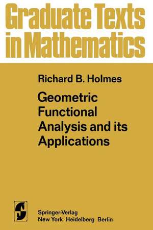 Geometric Functional Analysis and its Applications de R. B. Holmes