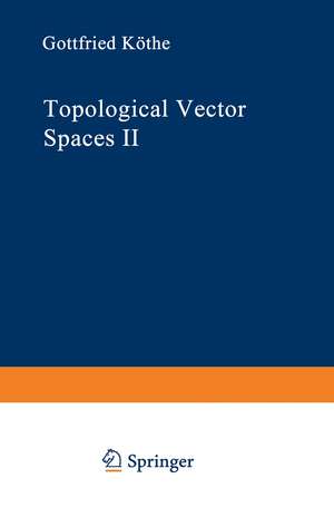 Topological Vector Spaces II de Gottfried Köthe