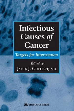 Infectious Causes of Cancer: Targets for Intervention de James J. Goedert