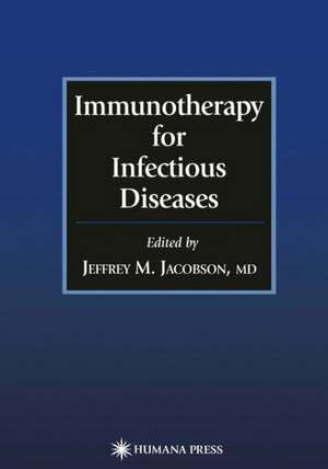 Immunotherapy for Infectious Diseases de Jeffrey M. Jacobson