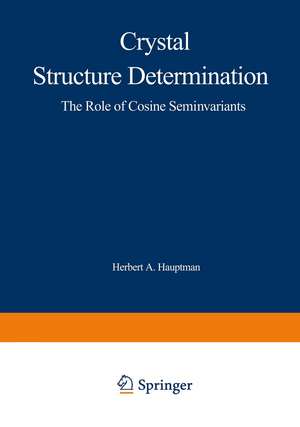 Crystal Structure Determination: The Role of the Cosine Seminvariants de H. Hauptman