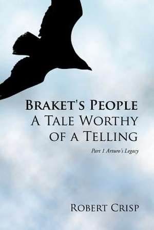 Braket's People a Tale Worthy of a Telling de Robert Crisp