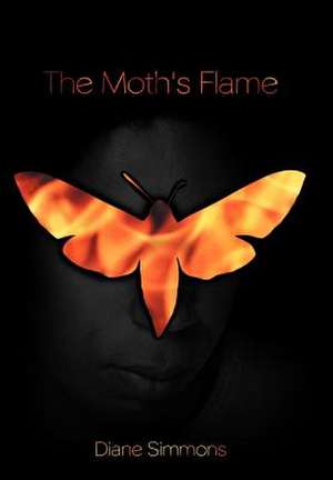The Moth's Flame de Diane Simmons
