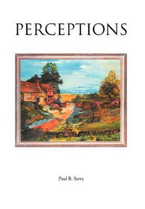 Perceptions de Paul B Serra