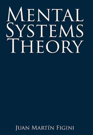 Mental Systems Theory de Juan Martín Figini