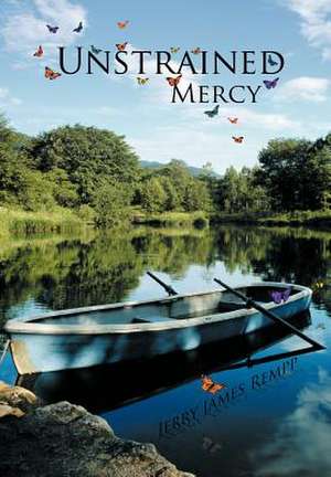 Unstrained Mercy de Jerry James Rempp