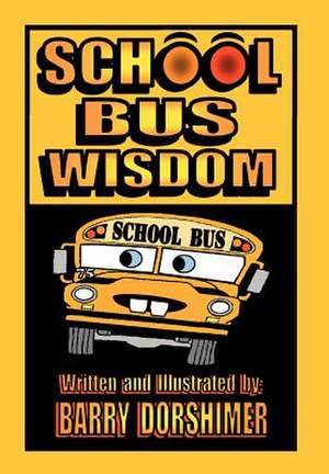 School Bus Wisdom de Barry Dorshimer