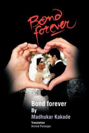 Bond Forever de Madhukar Kakade