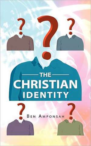 The Christian Identity de Ben Amponsah