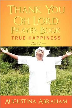 Thank You, Oh Lord - Prayer Book de Augustina Abraham