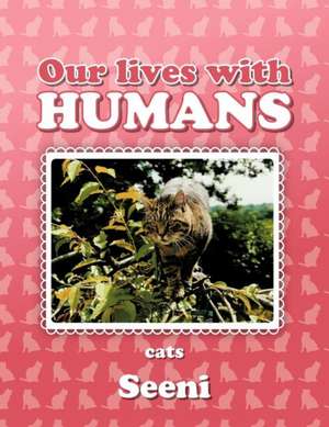 Our Lives with Humans de Seeni