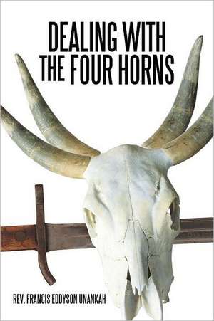 Dealing with the Four Horns de Rev Francis Eddyson Unankah