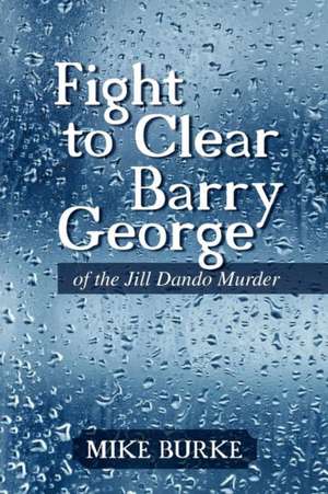 Fight to Clear Barry George de Mike Burke