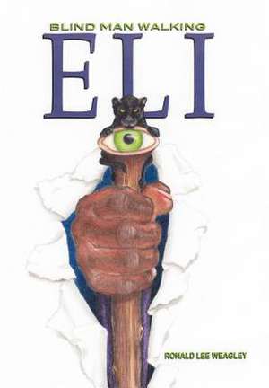 Eli de Ronald Lee Weagley