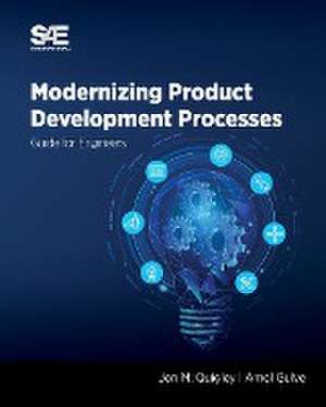 Modernizing Product Development Processes de Jon M Quigley