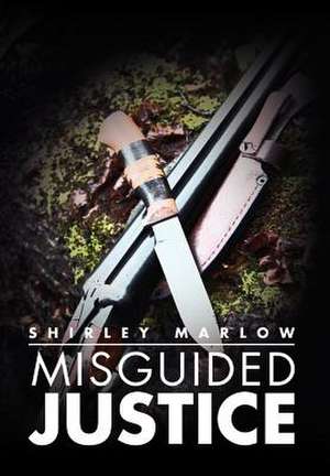 Marlow, S: Misguided Justice