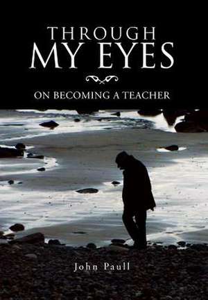 Through My Eyes de John Paull