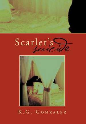 Gonzalez, K: Scarlet's Suicide