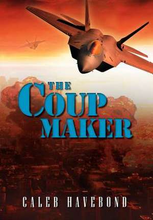 Havebond, C: Coup Maker