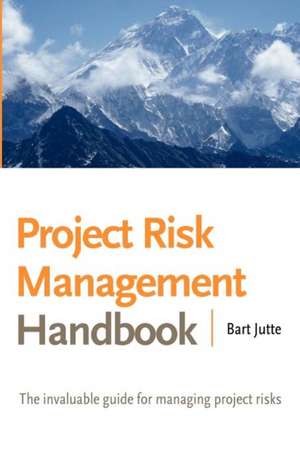 Project Risk Management Handbook de Bart Jutte