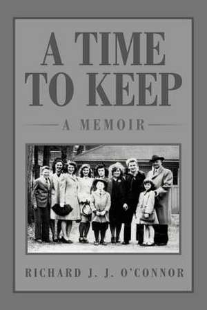 A Time to Keep de Richard J. J. O'Connor