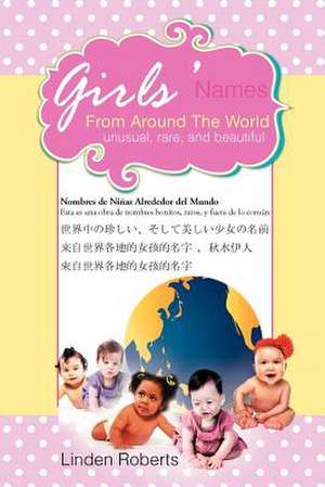 Girls' Names from Around the World de Linden Roberts